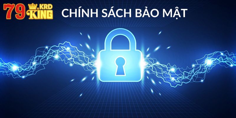 Các chính sách bảo mật hiện có tại 79KING 