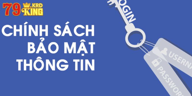 Những lưu ý về chính sách bảo mật 79KING 