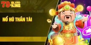 Giới thiệu tựa game nổ hũ thần tài là như thế nào