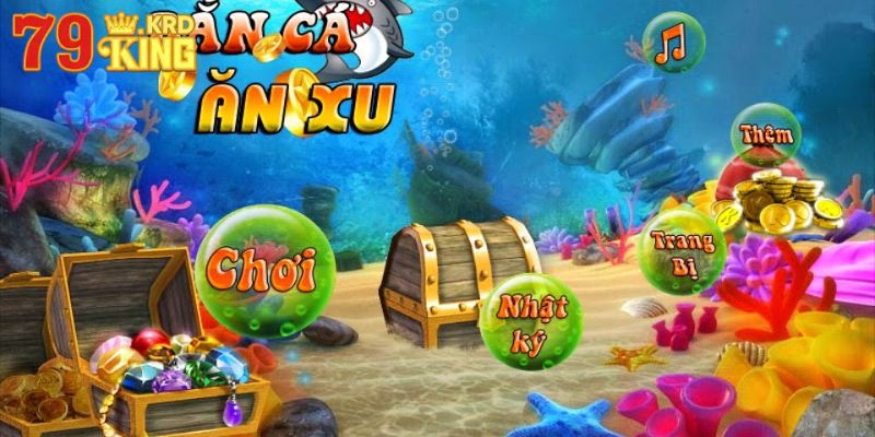 Tham gia chơi game bắn cá ăn xu nhận quà liền tay