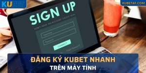 Đăng ký KUBET nhanh trên máy tính